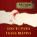 Rex Mundi The Great: “Don’t F With Frank Blevins”